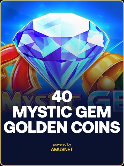 40 Mystic Gem Golden Coins Link