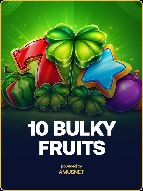 10 Bulky Fruits