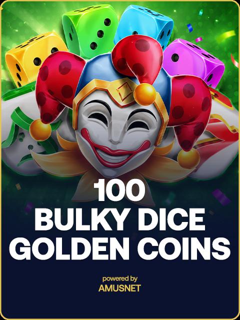 100 Bulky Dice Golden Coins Link