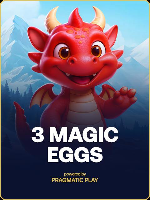 3 Magic Eggs