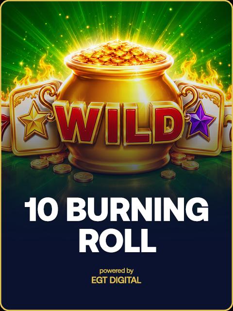 10 Burning Roll