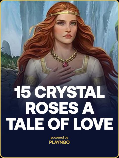15 Crystal Roses: A Tale of Love