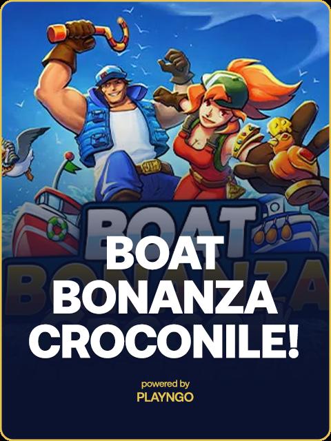Boat Bonanza Croconile!