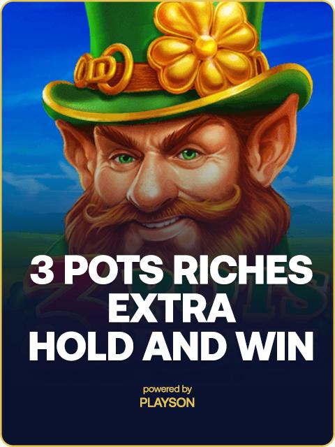 3 Pots Riches Extra: Hold and Win