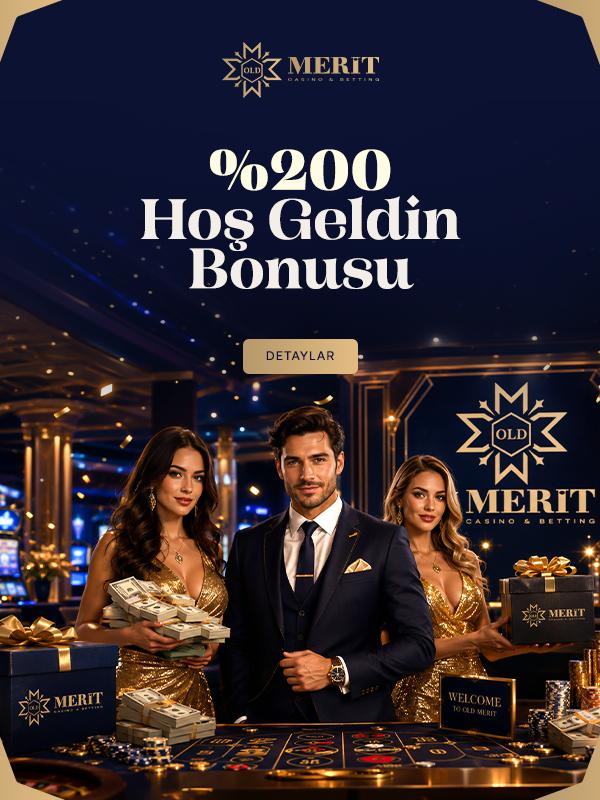 Old Merit'te İlk Yatırımına %200 Hoş Geldin Bonusu!