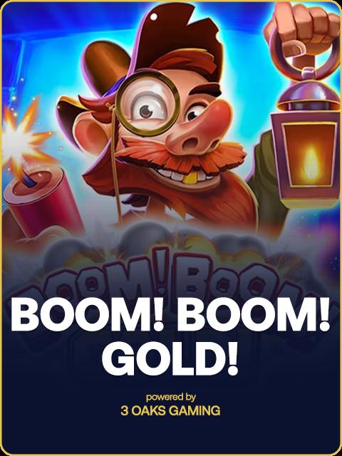 Boom! Boom! Gold!
